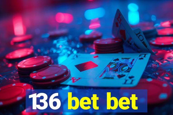 136 bet bet